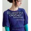 Book: Blueprint Crochet Sweaters Book: Blueprint Crochet Sweaters